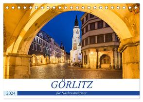 GÖRLITZ für Nachtschwärmer (Tischkalender 2024 DIN A5 quer), CALVENDO Monatskalender von boeTtchEr,  U