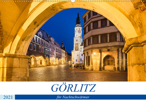 GÖRLITZ für Nachtschwärmer (Wandkalender 2021 DIN A2 quer) von boeTtchEr,  U