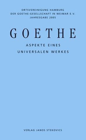 Goethe – Aspekte eines universalen Werkes von Brandes,  Peter, Helbig,  Holger, Laurien,  Hanna R, Mueller,  Gerhard, Reimann,  Angelika, Vaget,  Hans R