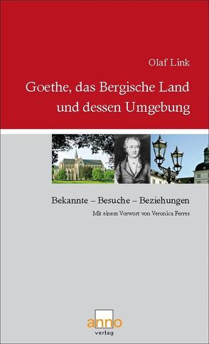 Goethe, das Bergische Land und dessen Umgebung von Ferres,  Veronica, Link,  Olaf