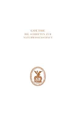 Goethe. Die Schriften zur Naturwissenschaft (Leopoldina) von Eckle,  Jutta, Engelhardt,  Wolf von, Kuhn,  Dorothea, Müller,  Irmgard, Troll,  Wilhelm, Wolf,  K. Lothar