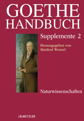 Goethe-Handbuch Supplemente von Beyer,  Andreas, Busch-Salmen,  Gabriele, Jeßing,  Benedikt, Osterkamp,  Ernst, Wenzel,  Manfred