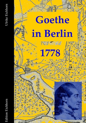 Goethe in Berlin von Eichhorn,  Ulrike