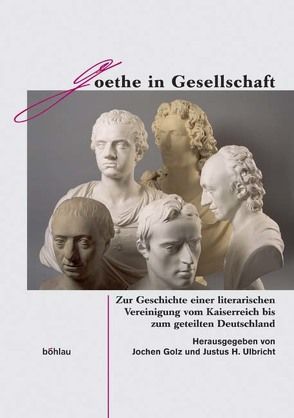 Goethe in Gesellschaft von Bahr,  Ehrhard, Bollenbeck,  Georg, Breuer,  Stefan, Golz,  Jochen, Jäckel,  Günter, Jasper,  Willi, Krippendorff,  Ekkehart, Ledebur,  Ruth Freifrau, McCarthy,  John A, Oellers,  Norbert, Pöthe,  Angelika, Rohls,  Jan, Schultz,  Maria, Staadt,  Jochen, Ulbricht,  Justus H