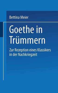 Goethe in Trümmern von Meier,  Bettina