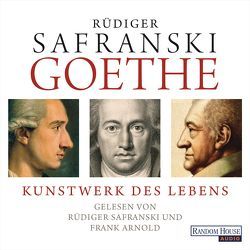 Goethe. Kunstwerk des Lebens von Arnold,  Frank, Safranski,  Rüdiger