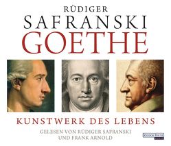 Goethe. Kunstwerk des Lebens von Arnold,  Frank, Safranski,  Rüdiger