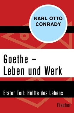 Goethe – Leben und Werk von Conrady,  Karl Otto