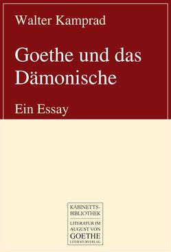 Goethe und das Dämonische von Kamprad,  Walter