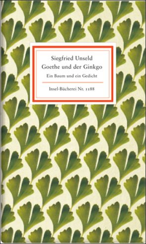 Goethe und der Ginkgo von Unseld,  Siegfried