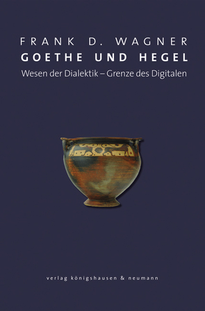 Goethe und Hegel von Wagner,  Frank D