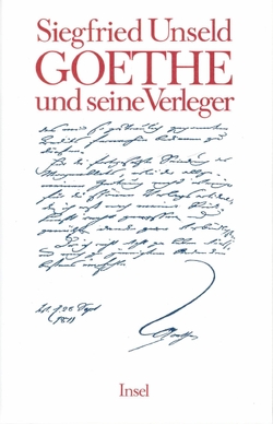 Goethe und seine Verleger von Unseld,  Siegfried