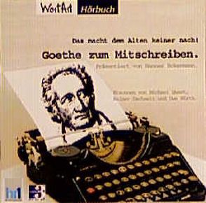 Goethe zum Mitschreiben von Dachselt,  Rainer, Eckermann,  Hannes, Quast,  Michael, Wirth,  Uwe