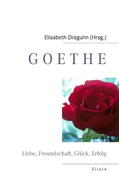 Goethe Von Draguhn Elisabeth Liebe Freundschaft Glück Erfolg