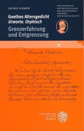 Goethes Altersgedicht ‚Urworte. Orphisch‘ von Schmidt,  Jochen