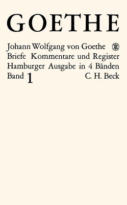 Goethes Briefe und Briefe an Goethe Bd. 1: Briefe der Jahre 1764-1786 von Goethe,  Johann Wolfgang, Mandelkow,  Karl Robert, Morawe,  Bodo