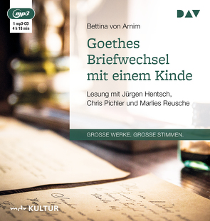 Goethes Briefwechsel mit einem Kinde von Arnim,  Bettina von, Hentsch,  Jürgen, Pichler,  Chris, Reusche,  Marlies