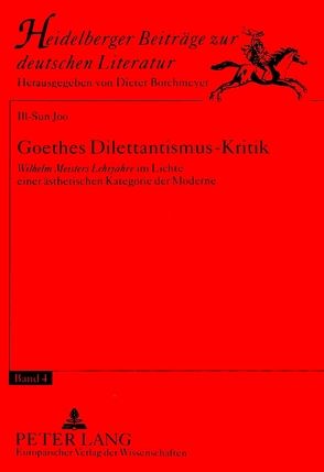 Goethes Dilettantismus-Kritik von Joo,  Ill-Sun