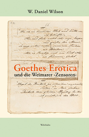 Goethes Erotica und die Weimarer ›Zensoren‹ von Wilson,  W. Daniel