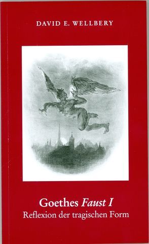 Goethes „Faust I“ von Wellbery,  David E.