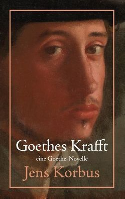 Goethes Krafft von Korbus,  Jens