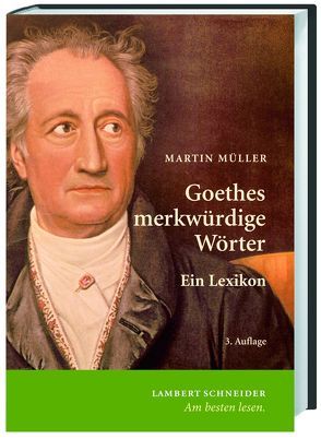 Goethes merkwürdige Wörter von Müller,  Martin