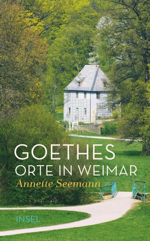 Goethes Orte in Weimar von Seemann,  Annette