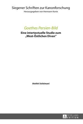 Goethes Persien-Bild von Soleimani,  Atefeh