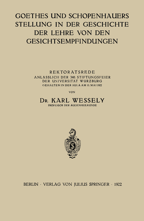 Goethes und Schopenhauers Stellung in der Geschichte der Lehre von den Gesichtsempfindungen von Wessely,  Karl