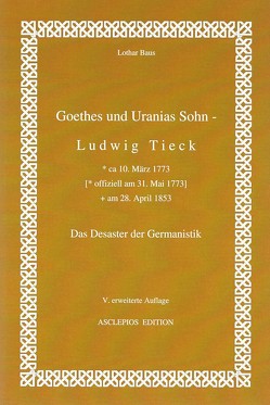 Goethes und Uranias Sohn – Ludwig Tieck (1773-1853) von Baus,  Lothar