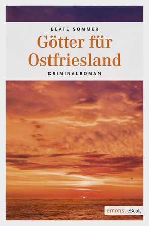 Götter für Ostfriesland von Sommer,  Beate