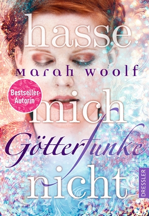 GötterFunke 2. Hasse mich nicht von Schneider,  Frauke, Woolf,  Marah