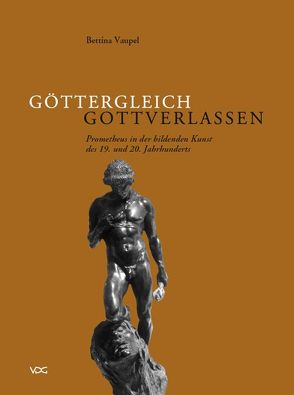 Göttergleich – Gottverlassen von Vaupel,  Bettina