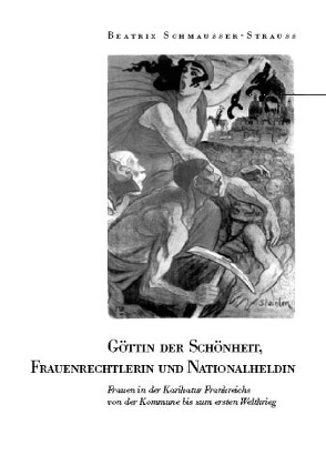 Göttin der Schönheit, Frauenrechtlerin und Nationalheldin von Schmausseer-Strauss,  Beatrix