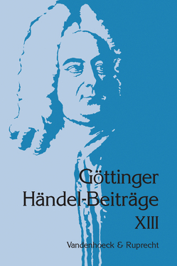 Göttinger Händel-Beiträge, Band 13 von Marx,  Hans Joachim, Sandberger,  Wolfgang