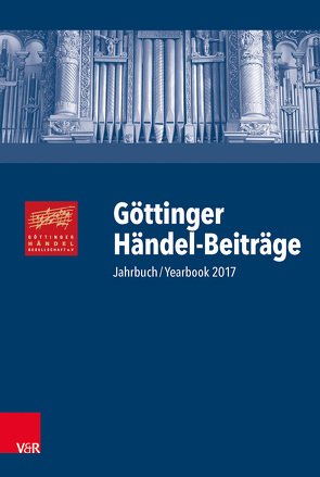 Göttinger Händel-Beiträge, Band 18 von Ehrmann-Herfort,  Sabine, Erben,  Dietrich, Lütteken,  Laurenz, Marx,  Hans Joachim, Nigito,  Alexandra, Pietschmann,  Klaus, Proß,  Wolfgang, Sandberger,  Wolfgang