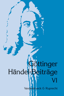 Göttinger Händel-Beiträge, Band 6 von Best,  Terence M.G., Burrows,  Donald, Goleeke,  Thomas, Holschneider,  Andreas, Marx,  Hans Joachim, Schröder,  Dorothea, Skibbe,  Eugene M., Wolpers,  Theodor