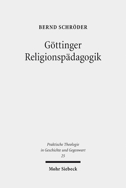 Göttinger Religionspädagogik von Dinger,  Florian, Emmelmann,  Moritz, Fuchs,  Monika E., Götte,  Urte M., Hohensee,  Elisabeth, Schroeder,  Bernd, Steinbeck,  Lukas