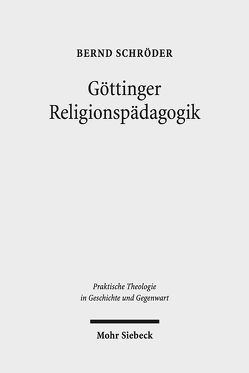 Göttinger Religionspädagogik von Dinger,  Florian, Emmelmann,  Moritz, Fuchs,  Monika E., Götte,  Urte M., Hohensee,  Elisabeth, Schroeder,  Bernd, Steinbeck,  Lukas