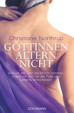 Göttinnen altern nicht von Knüllig,  Christina, Northrup,  Christiane