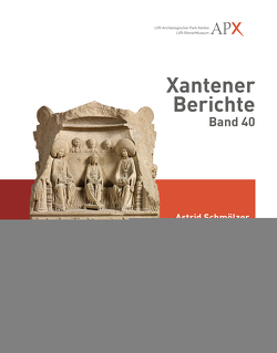 Xantener Berichte Band 40 von Schmölzer,  Astrid