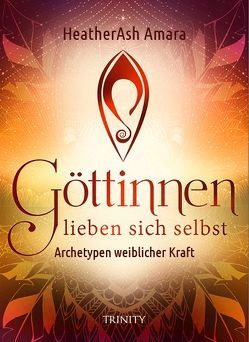 Göttinnen lieben sich selbst von Amara,  HeatherAsh, Löhndorf,  Andrea