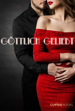 Göttlich geliebt von di Casanova,  Lara