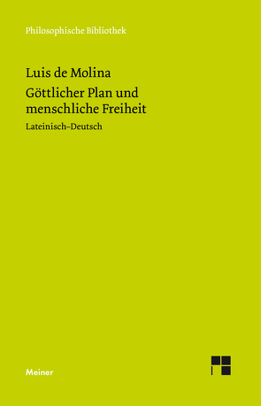 Göttlicher Plan und menschliche Freiheit von Jaeger,  Christoph, Kraml,  Hans, Leibold,  Gerhard, Molina,  Luis de