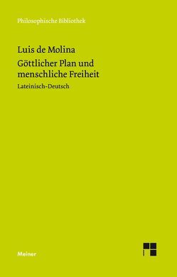 Göttlicher Plan und menschliche Freiheit von Jaeger,  Christoph, Kraml,  Hans, Leibold,  Gerhard, Molina,  Luis de