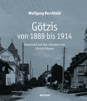 Götzis von 1889 bis 1914 von Berchtold,  Wolfgang