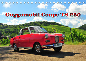 Goggomobil Coupè 250 TS (Tischkalender 2022 DIN A5 quer) von Laue,  Ingo