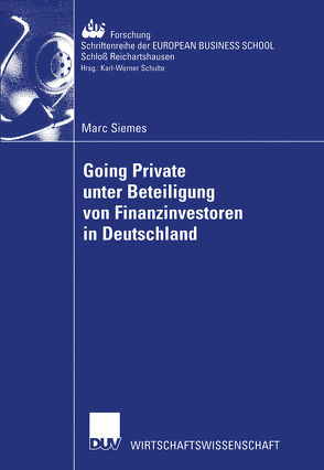 Going Private unter Beteiligung von Finanzinvestoren in Deutschland von Siemes,  Marc