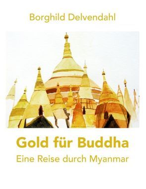 Gold für Buddha von Delvendahl,  Borghild