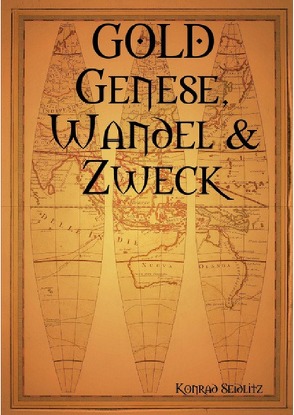 GOLD Genese, Wandel und Zweck von seidlitz,  konrad